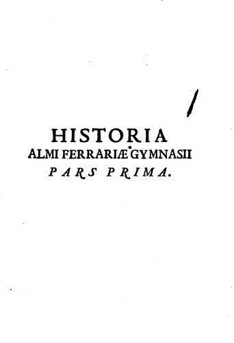 Historia almi Ferrariæ gymnasü in duas partes divisa