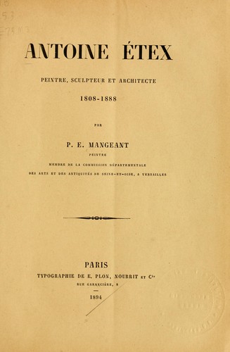 Antoine Etex peintre, sculpteur et architecte, 1808-1888