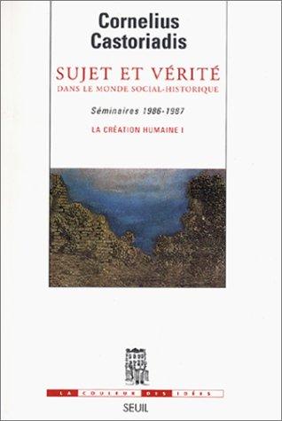 Sujet et vérité dans le monde social-historique
