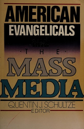 American Evangelicals and the Mass Media