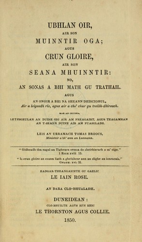 Ubhlan oir, air son muinntir oga, agus crun gloire, air son seana mhuinntir, no, An sonas a bhi math gu trathail