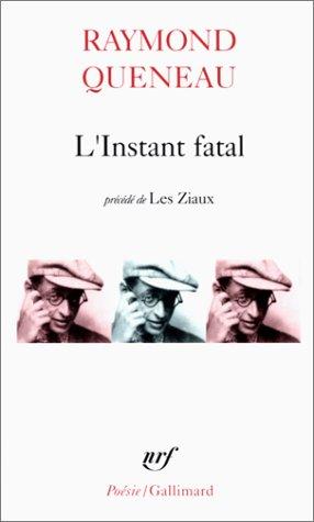 L'Instant fatal, précédé de "Les Ziaux"