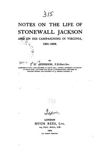 Notes on the Life of Stonewall Jackson and on His Campaigning in Virginia, 1861-1863