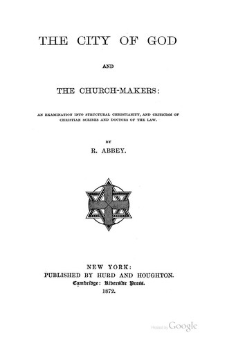 The City of God and the Church-makers: An Examination Into Structural Christianity, and ..