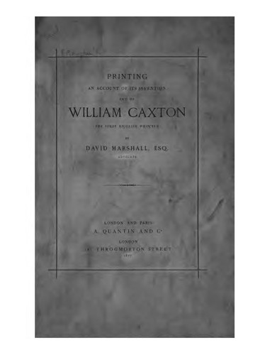Printing: An Account of Its Invention and of William Caxton, the First English Printer