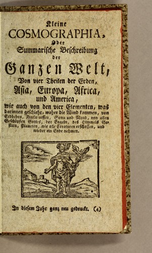 Kleine Cosmographia, oder Summarische Beschreibung der ganzen Welt
