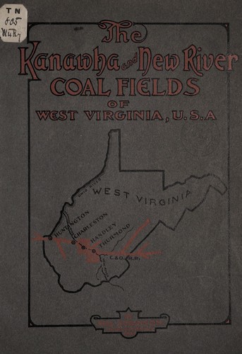 The Kanawha and New River coal fields of West Virginia, U.S.A