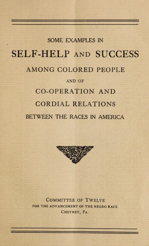 Some examples in self-help and success among colored people and of co-operation and cordial relations between the races in America