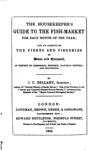 The housekeeper's guide to the fish-market for each month of the year: And Some Account of Fish ..