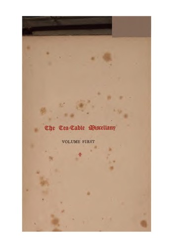 The Tea-table Miscellany: A Collection of Choice Songs, Scots and English. Reprinted from the ..