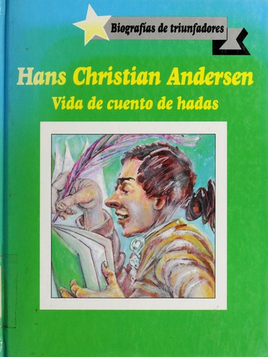Hans Christian Andersen, a fairy tale life