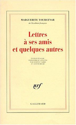 Lettres à ses amis et quelques autres