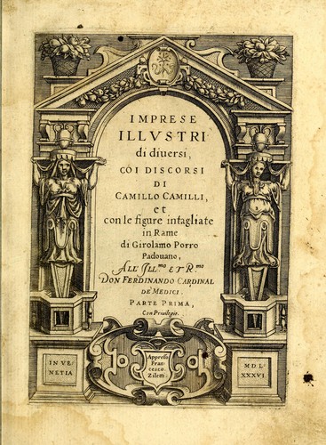 Imprese illustri di diuersi, coi discorsi di Camillo Camilli, et con le figure intagliate in rame di Girolamo Porro Padouano ...