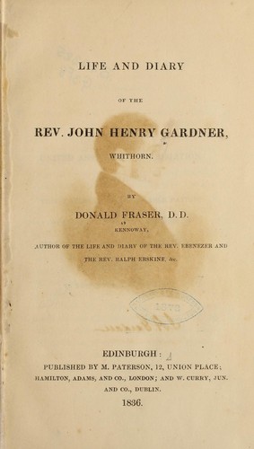 Life and diary of the Rev. John Henry Gardner, Whithorn