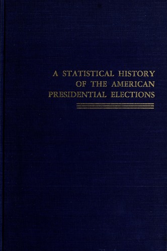 A statistical history of the American presidential elections