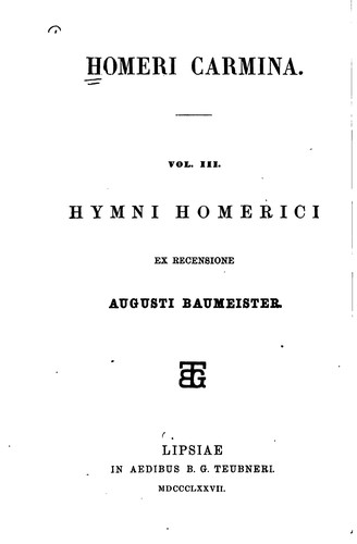 Hymni Homerici, accedentibus Epigrammatis et Batrachomyomachia Homero vulgo attributis