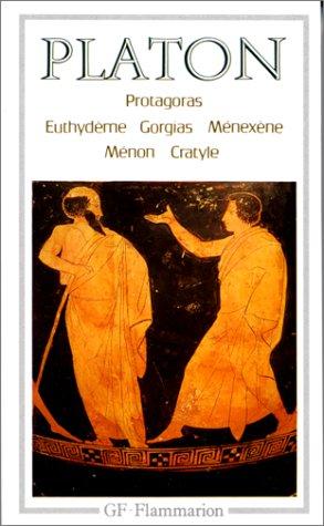 Protagoras - Euthydeme - Gorgias - Ménexène - Ménon - Cratyle