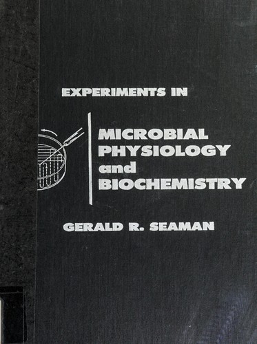 Experiments in microbial physiology and biochemistry