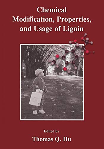 "Chemical Modification, Properties, and Usage of Lignin"