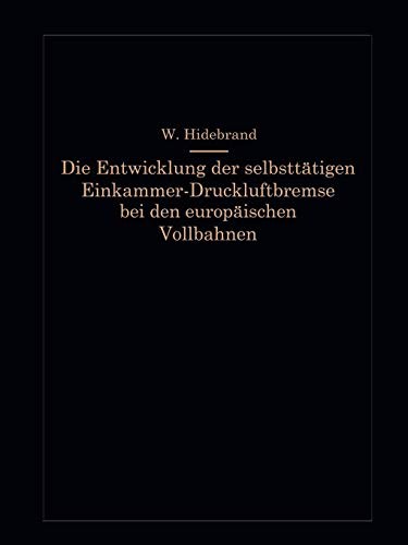 Die Entwicklung der selbsttätigen Einkammer-Druckluftbremse bei den europäischen Vollbahnen