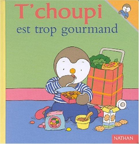 T'choupi est trop gourmand