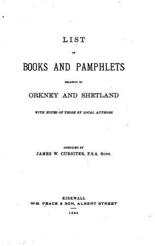 List of Books and Pamphlets Relating to Orkney and Shetland, with Notes of ..