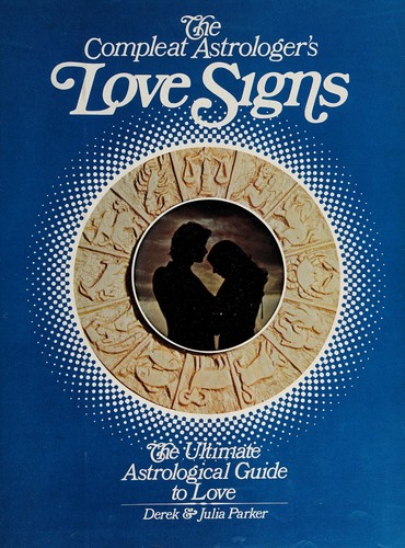 The compleat astrologer's love signs