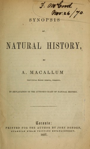 Synopsis of natural history, by A. Macallum, Provincial Model School, Toronto: In explanation of the author's chart of natural history