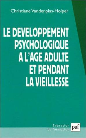 Le développement psychologique à l'âge adulte et pendant la vieillesse