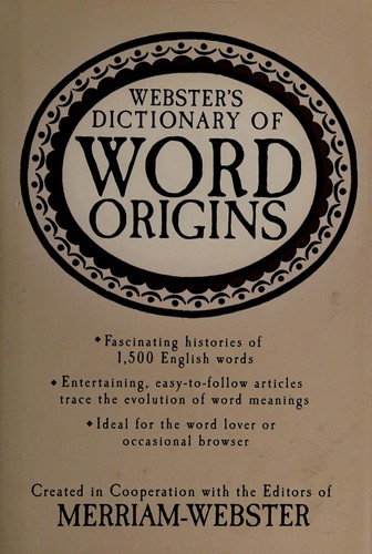 Webster's dictionary of word origins