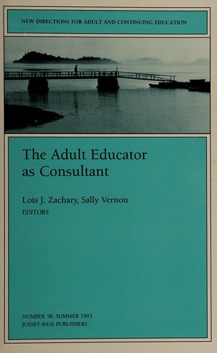 The Adult Educator As Consultant (New Directions for Adult and Continuing Education)