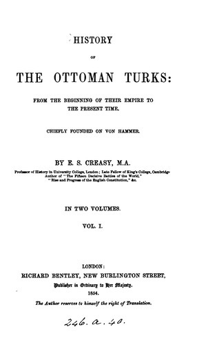 History of the Ottoman Turks: From the Beginning of Their Empire to the Present Time. Chiefly ..
