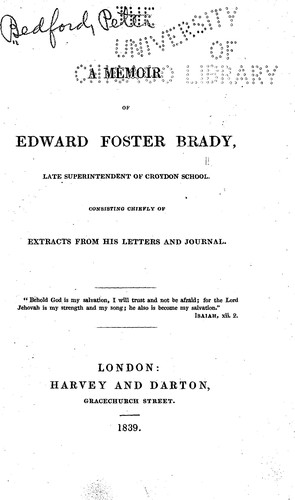 A memoir of Edward Foster Brady...consisting chiefly of extracts from his letters and journal
