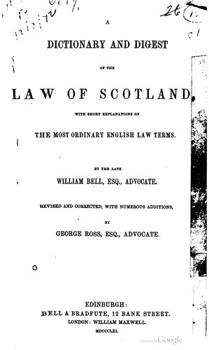 A dictionary and digest of the law of Scotland, with short explanations of the most ordinary English law terms