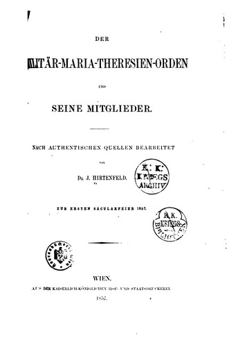 Der Militär-Maria-Theresien-Orden und seine Mitglieder, nach authentischen Quellen bearbeitet