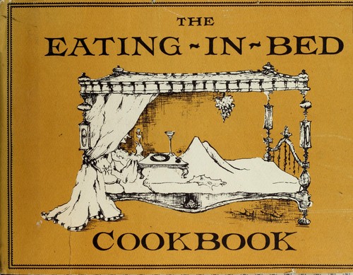 The eating in bed cookbook