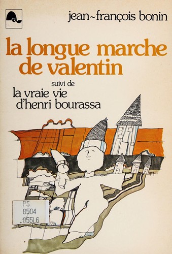 La longue marche de Valentin suivi de La vraie vie d'Henri Bourassa