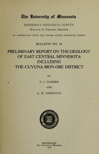 Preliminary report on the geology of east central Minnesota including the Cuyuna iron-ore district