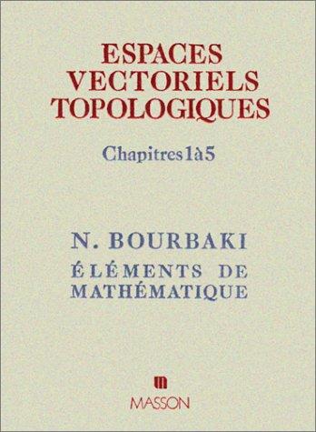 Espaces vectoriels topologiques. Groupes de Coxeter, systèmes de Tits, chapitre 1 à 5