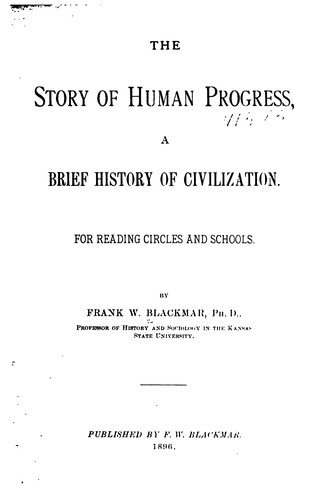 The Story of Human Progress: A Brief History of Civilization ..