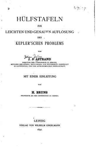 Hülfstafeln zur leichten und genauen auflösung des Kepler'schen problems