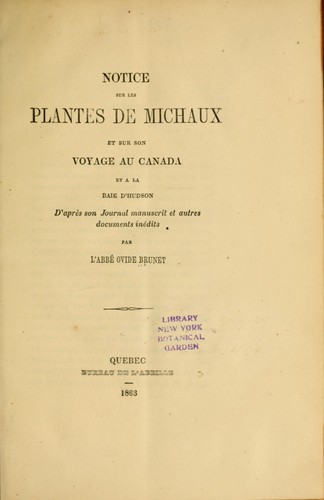 Notice sur les plantes de Michaux et sur son voyage au Canada et à la Baie d'Hudson, d'après son Journal manuscrit et autres documents inédits