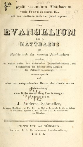 Das Evangelium des h. Matthaeus im Hochdeutsch des neunten Jahrhunderts aus dem St. Galler Codex der Tatianischen Evangelienharmonie mit Vergleichung der Schilter'schen Ausgabe des Oxforder Manuscripts