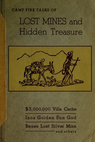 Camp fire tales of lost mines and hidden treasure