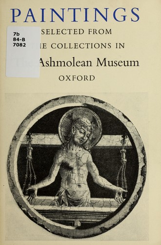 Paintings selected from the collections in the Ashmolean Museum
