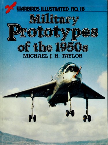 Military Prototypes of the 1950s (Warbirds Illustrated No. 18)