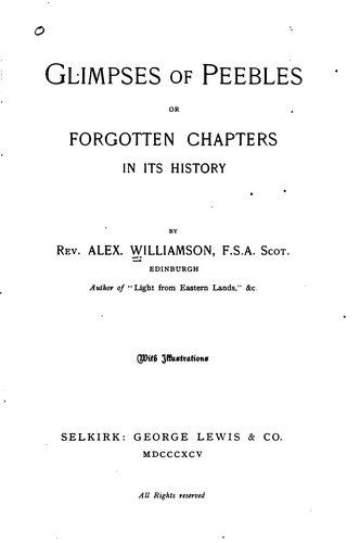 Glimpses of Peebles, or, Forgotten chapters in its history