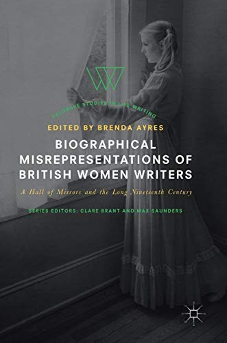 Biographical Misrepresentations of British Women Writers