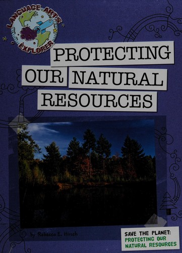 Protecting our natural resources