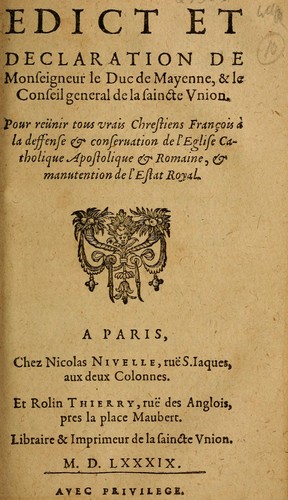 Edict et declaration de Monseigneur le duc de Mayenne, & le Conseil general de la Saincte Vnion